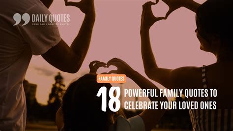 18 Powerful Family Quotes To Celebrate Your Loved Ones – Daily Quotes