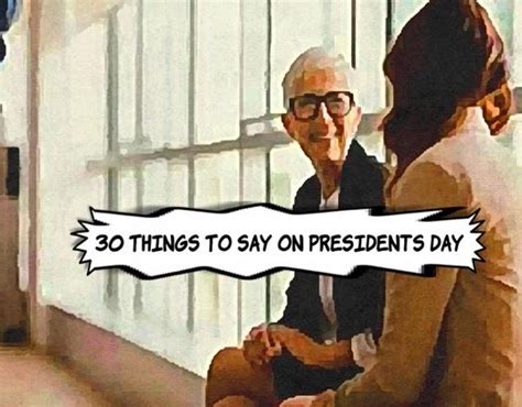 30 Things to Say On Presidents Day — Responsefully