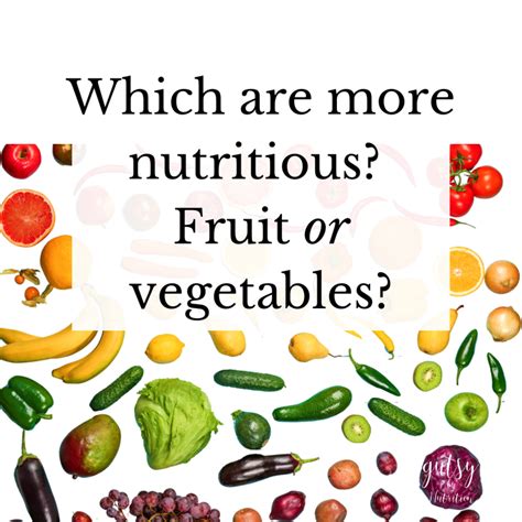 Are fruit or vegetables more nutritious? — Gutsy By Nutrition | Health ...