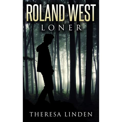 Roland West, Loner by Theresa Linden — Reviews, Discussion, Bookclubs, Lists