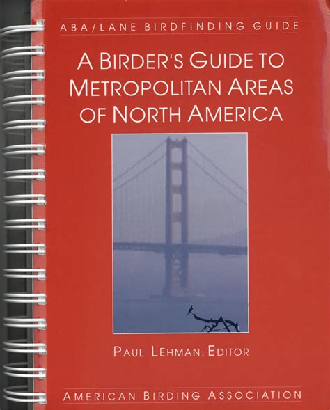 A Birder's Guide to Metropolitan Areas of North America - American Birding Association