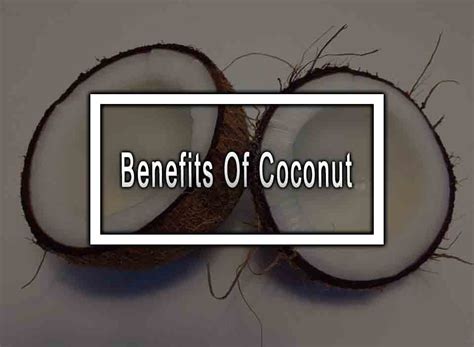 6 Benefits Of Coconut