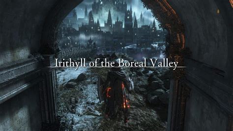 Dark Souls III Guide/Walkthrough - Irithyll of Boreal Valley