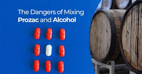 The Dangers of Mixing Prozac and Alcohol