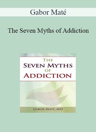 Gabor Maté - The Seven Myths of Addiction - IMCourse: Download Online Courses