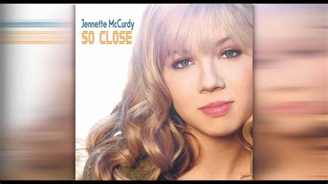 01. Jennette McCurdy - "So Close" - YouTube