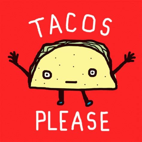 Tacos Please Taco Day GIF - TacosPlease TacoDay - Discover & Share GIFs