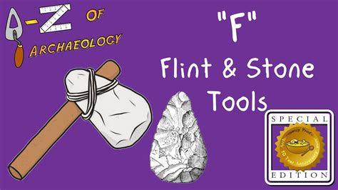 A-Z of Archaeology: 'F - Flint & Stone Tools' (Special Edition) - YouTube