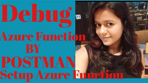 How to Debug Azure Function by PostMan/Setup Azure Function/Get started ...
