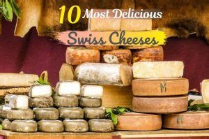 10 Best Swiss Cheeses You Must Taste In 2023