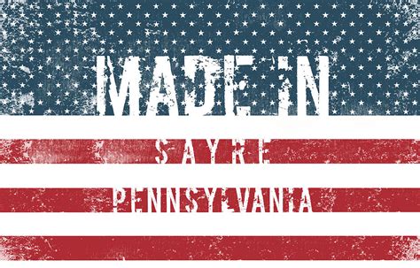 Made in Sayre, Pennsylvania #Sayre #Pennsylvania Digital Art by ...