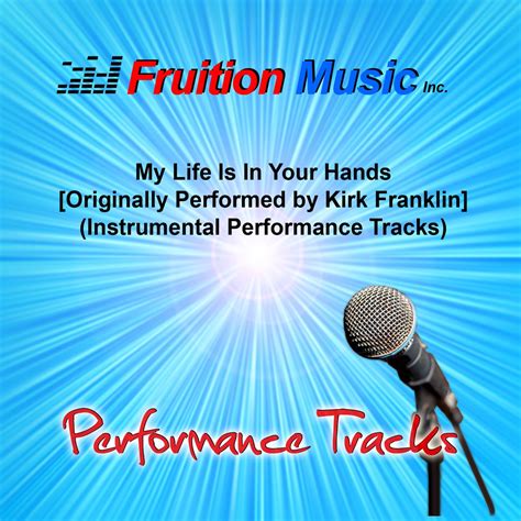 ‎My Life Is in Your Hands (Originally Performed by Kirk Franklin ...