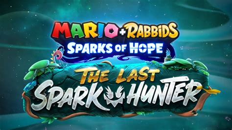 Mario + Rabbids Sparks Of Hope 'The Last Spark Hunter' DLC Teased ...