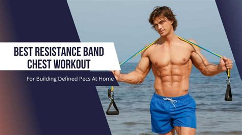 10 Best Resistance Band Chest Workout For Ultimate Gain