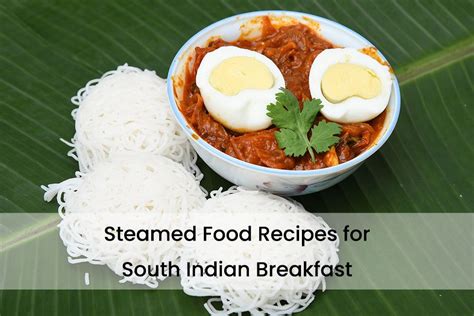 Steamed Food Recipes for South Indian Breakfast – Manjilas