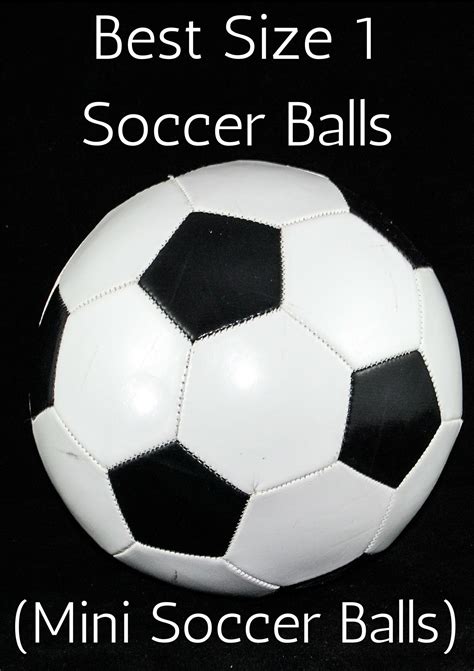 Size 1 Soccer Ball: The Best 5 Mini Balls - Soccer Pursuits