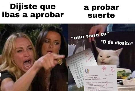 Dijiste que ibas a aprobar. A probar suerte. *Ene tene tu* *D de diosito* - Memes