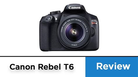 Canon EOS Rebel T6 (1300D) Review - Best Lenses - Bundles