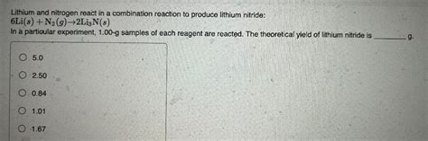 Solved Lithium and nitrogen react in a combination reaction | Chegg.com