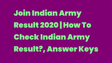 Join Indian Army Result 2020 | How To Check Indian Army Result?, Answer Keys - Write A Topic