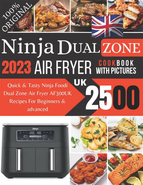 Buy Ninja Dual Zone Air Fryer Cookbook UK 2023 With Pictures: Quick ...