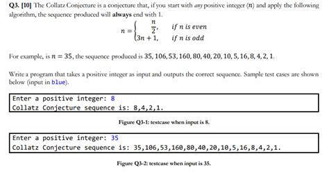 Solved Q3. [10] ﻿The Collatz Conjecture is a conjecture | Chegg.com