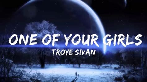 Troye Sivan - One Of Your Girls (Lyrics) | Music trending - YouTube