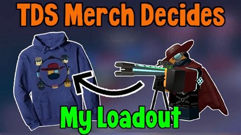 OFFICIAL TDS MERCH DECIDES my LOADOUT | Tower Defense Simulator ROBLOX - YouTube