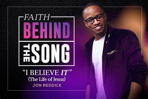 Faith Behind The Song: "I Believe It (The Life of Jesus)" Jon Reddick ...