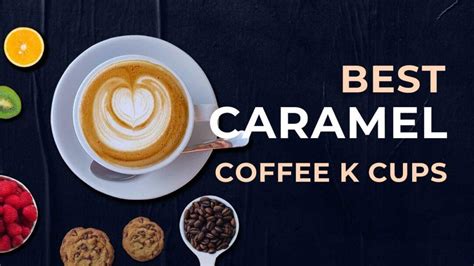 The 10 Best Cappuccino K Cups For Every Coffee Lover