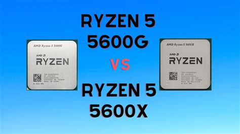 AMD Ryzen 5 5600G vs 5600X – Which is the Mainstream Knockout CPU Model? - UBG