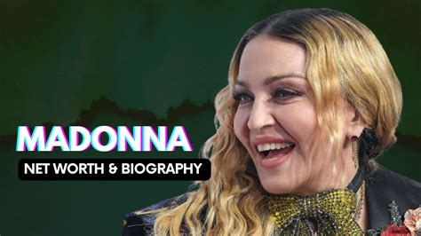 Madonna Net Worth And Biography