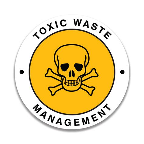 TOXIC WASTE MANAGEMENT Sticker - Safety Sign and Label