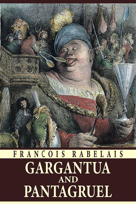 Gargantua and Pantagruel : With original illustrations by François Rabelais | Goodreads