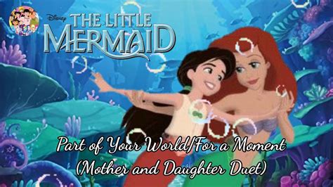 The Little Mermaid — Part of Your World/For A Moment Duet (You Sing as Melody) - YouTube