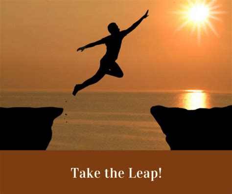 Take the Leap! – Encouraging Words for Today