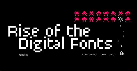 Rise of the Digital Fonts - Fontfabric™ Blog