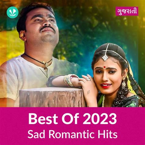 Sad Romantic Hits 2023 - Gujarati - Latest Gujarati Songs Online - JioSaavn