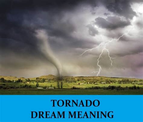 Tornado Dream Meaning - Top 11 Dreams About Tornadoes : Dream Meaning Net