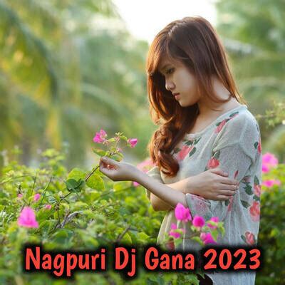 Nagpuri Dj Gana 2023 Song|Ajit Babu|Nagpuri Dj Gana 2023| Listen to new songs and mp3 song ...