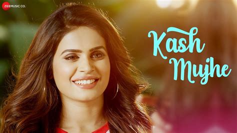 Kash Mujhe - Official Music Video | Shubhra Ghosh & Anuj Saini | Adrita ...