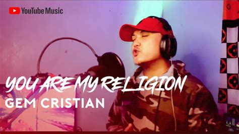 You are my Religion by Gem Cristian - YouTube