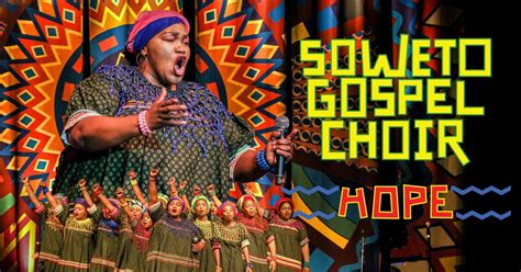 Soweto Gospel Choir - HOPE