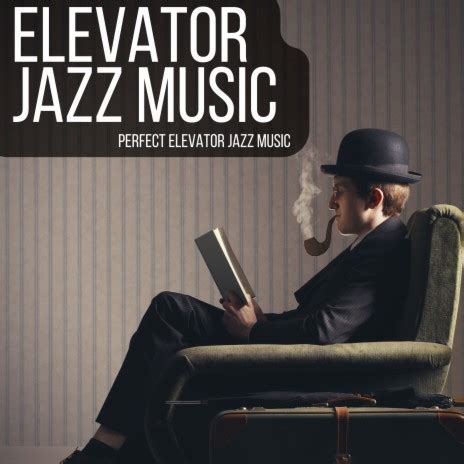 Elevator Jazz Music - Perfect Elevator Jazz Music MP3 Download & Lyrics ...