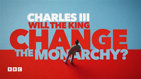 Watch Charles III: Will the King Change the Monarchy? on BBC Select