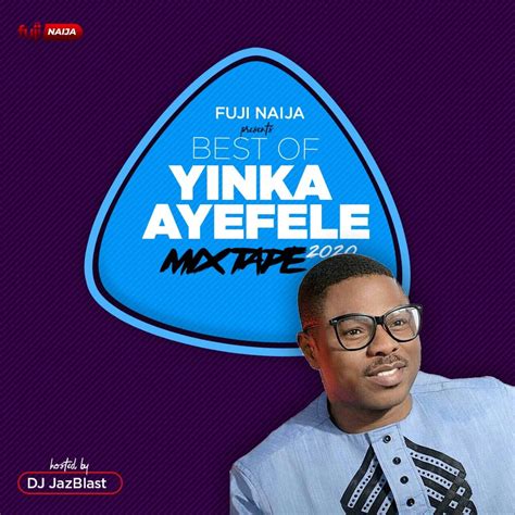 Best of Yinka Ayefele Mixtape by FujiNaija: Listen on Audiomack