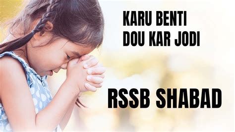 Karu Benti Dou Kar Jodi Radha Soami ji Radha Soami shabad RSSB SHABAD - YouTube