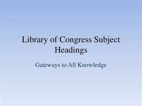 PPT - Library of Congress Subject Headings PowerPoint Presentation, free download - ID:6866691