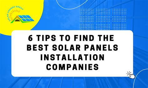 6 Tips To Find The Best Solar Panels Installation Companies