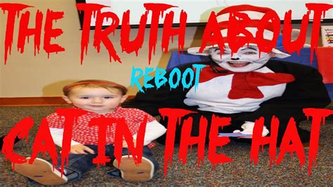 THE TRUTH ABOUT CAT IN THE HAT (REBOOT)|CreepyPasta - YouTube